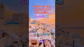 Places on earth you don't know information #shorts #travel #viralvideo #tiktok #explore #santorini