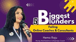 5 Blunders  that are Failing Online Coaches & Consultants