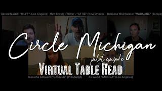 Virtual Table Read: 'Circle, Michigan' - Television Pilot (5.7.2020)