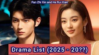 Fan Zhi Xin and He Rui Xian | Drama List (2025 - 20??) |