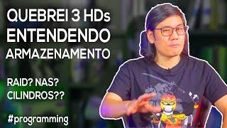 Quebrei 3 HDs: Entendendo Armazenamento