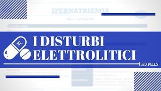 I DISTURBI ELETTROLITICI -  H3 Pills