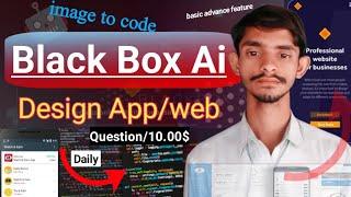 BlackBox Ai Code Generator To Image  Earning website create with blackbox