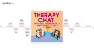 Therapy Chat - 384: Perspectives On Grief With Dr. Rachel Altvater