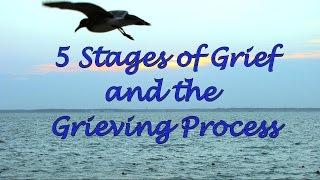 5 Stages of Grief and the Grieving Process