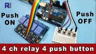 Home Automation: Using 4 Push button push-ON and push-OFF 4 relays with Arduino