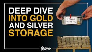 DEEP DIVE INTO GOLD AND SILVER STORAGE