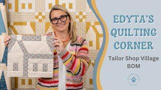 Edyta's Quilting Corner - Tailor Shop Village BOM