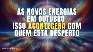 PREPARE-SE PARA OS PRÓXIMOS DIAS |  AS INTENSAS ENERGIAS DE OUTUBRO |  FRATERNIDADE DA LUZ