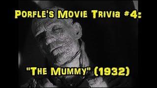 Porfle's Movie Trivia #4: "The Mummy" (1932)