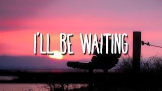 Cian Ducrot - I'll Be Waiting (Lyrics)