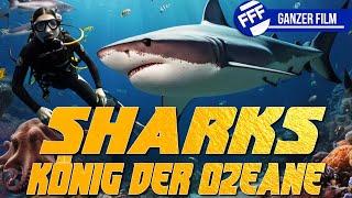 SHARKS - KÖNIG DER OZEANE | Ganzer DOKUMENTARFILM auf Deutsch in Voller Länge