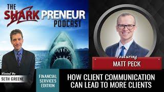 491: How Client Communication Can Lead to More Clients Matt Peck, SHP Financial