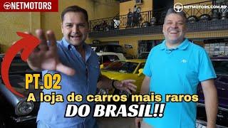 A LOJA DE CARROS MAIS RAROS DO BRASIL- PT2