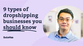 9 Types of Dropshipping Businesses You Can Start RIGHT NOW! [Private Label, White Label, & more]