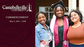 Campbellsville University 2024 Spring Commencement - May 4th, 12:00 Service