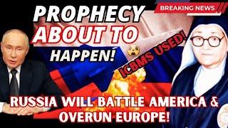 Is Blessed Elena Aiello's Prophecy About to Happen? "Russia Will Battle America & Overun Europe!"