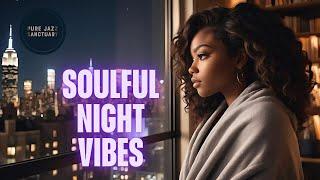 Soulful Night  Vibes | Pure Jazz Sanctuary  Live Stream