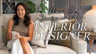 How I became an interior designer- my biggest lessons & advice if you want to be a designer