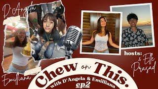 Chew On This: D'Angela & Emilianna | ep2