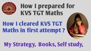 How I prepare for KVS TGT Maths | My strategy, self study | How I cleared exam in first attempt