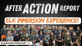 After Action Report: Elk Immersion Experience // ElkShape Podcast