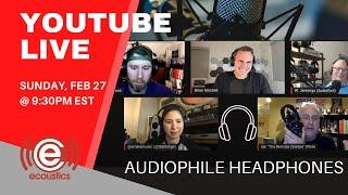 Are Audiophile Headphones Worth Buying? - An eCoustics Roundtable