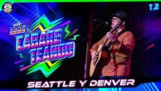 Cabareteando Temp 2.- Seattle y Denver.