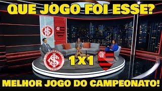 INTERNACIONAL E FLAMENGO PROTAGONIZARAM O MELHOR JOGO DO CAMPEONATO!