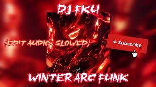 DJ FKU - WINTER ARC FUNK (EDITED + SLOWED) #fypシ #fyoupage #editaudio #djfku #winterarc #brazil