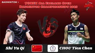 SHI Yu Qi (CHN) vs CHOU Tien Chen (TPE) | R16 | All England Badminton 2025