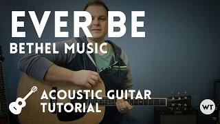 Ever Be - Bethel Music - Tutorial (acoustic guitar)