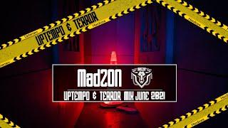 UPTEMPO & TERROR MIX June 2021 | MadZON