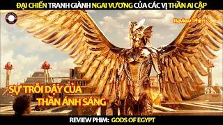 [Review Phim] Cuộc Chiến Tranh Giành Ngai Vương Của Các Vị Thần Ai Cập