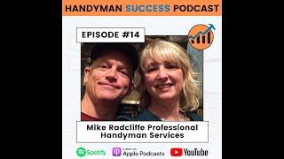 Handyman Success Podcast | Episode #14 | Mike Radcliffe with Professional Handyman Services