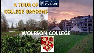 Oxford College Tour: Wolfson College Gardens, River Cherwell and more. .