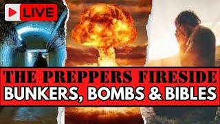 We Ask Is A Bunker Realistic In WW3 - Preppers Fireside Episode 17