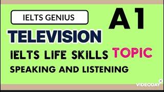 IELTS LIFE SKILLS A1|TOPIC|TELEVISION|SPEAKING AND LISTENING