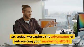 Why You Should Consider Outsourcing to a Marketing Agency and the 8 Benefits It Can Bring You.