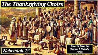 Nehemiah 12 - The Thanksgiving Choirs - #Cover2Cover Bible Study : 6am -7 am est Live