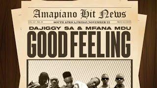 Good Feeling Revisit (feat. Yuppe & 2woBunnies): DaJiggySA, Mfana Mdu x TitoM