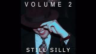 Volume 2: Still Silly (Official Album)