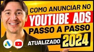 TUTORIAL YOUTUBE ADS: PASSO A PASSO DE COMO ANUNCIAR [ATUALIZADO 2024]