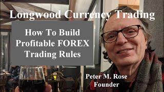 How To Build Profitable FOREX Trading Rules | Longwood Currency Trading