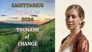 Sagittarius September 2024. TSUNAMI of CHANGE! [Astrology Horoscope Forecast]