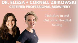 Midwifery In and Out of the Hospital Setting | Cornell Zbikowski - Certified Professional Midwife