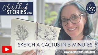 How to sketch a cactus in 5 minutes - Sketchbook Stories Episode #20