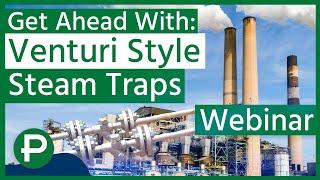 How To Put Venturi Style Steam Traps To Work In Your Environment | eLearning Webinar