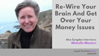 Rewire your brain and get over your money issues - With NLP expert Michelle Masters