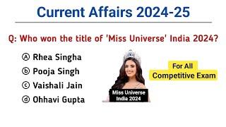 Current Affairs 2024-25 | Important current Affairs 2024 | Current GK 2025 | for competitive exam